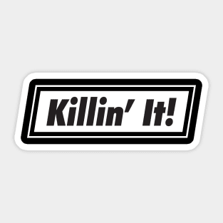 Killin' It Sticker